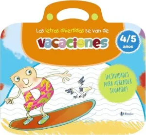LAS LETRAS DIVERTIDAS SE VAN DE VACACIONES. 4-5 AÑOS. CON MUCHAS ACTIVIDADES PARA PREPARAR EL APREND