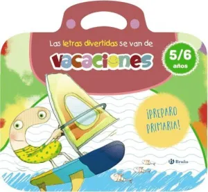 LAS LETRAS DIVERTIDAS SE VAN DE VACACIONES. 5-6 AÑOS. PREPARO PRIMARIA Y REPASO LA LECTURA