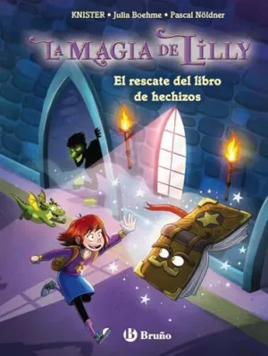 LAS MÁGICAS AVENTURAS DE LILLY, 1. EL RESCATE DEL LIBRO DE HECHIZOS