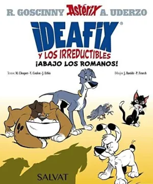 IDEAFIX Y LOS IRREDUCTIBLES. ¡ABAJO LOS ROMANOS!