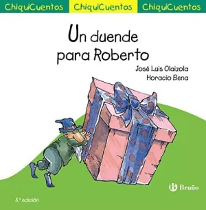 UN DUENDE PARA ROBERTO (CHIQUICUENTOS) UN DUENDE PARA ROBERTO (CHIQUICUENTOS)