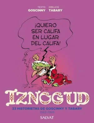 IZNOGUD. 33 HISTORIETAS DE GOSCINNY Y TABARY. 1962-1969.