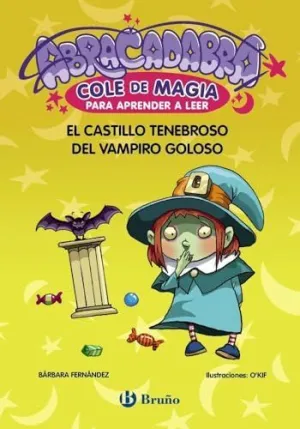 ABRACADABRA, COLE DE MAGIA PARA APRENDER A LEER, 3. EL CASTILLO TENEBROSO DEL VAMPIRO GOLOSO ABRACADABRA, COLE DE MAGIA PARA APRENDER A LEER, 3. EL CASTILLO TENEBROSO DEL VAMPIRO GOLOSO