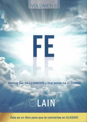 FE. VOL.6: MUCHOS SON LOS LLAMADOS Y MUY POCOS LOS ELEGIDOS FE. VOL.6: MUCHOS SON LOS LLAMADOS Y MUY POCOS LOS ELEGIDOS