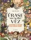 ÉRASE UNA (Y OTRA) VEZ: LO QUE NUNCA TE CONTARON EN LOS CUENTOS CLÁSICOS