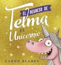 EL REGRESO DE TELMA. EL UNICORNIO