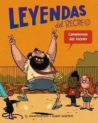 LEYENDAS DEL RECREO: CAMPEONES DEL MUNDO