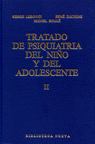 TRATADO DE PSIQUIATRIA DEL NIÑO Y DEL ADOLESCENTE (TOMO 2)