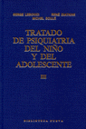 TRATADO DE PSIQUIATRIA DEL NIÑO Y DEL ADOLESCENTE (TOMO 3)