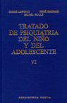 TRATADO DE PSIQUIATRIA DEL NIÑO Y DEL ADOLESCENTE (TOMO 6)