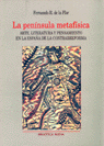 LA PENINSULA METAFISICA: ARTE, LITERATURA Y PENSAMIENTO EN LA ESPAÑA DE LA CONTRARREFORMA