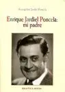 ENRIQUE JARDIEL PONCELA: MI PADRE