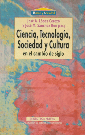 CIENCIA, TECNOLOGIA, SOCIEDAD Y CULTURA EN EL CAMBIO DE SIGLO