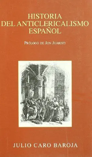 HISTORIA DEL ANTICLERICALISMO ESPAÑOL