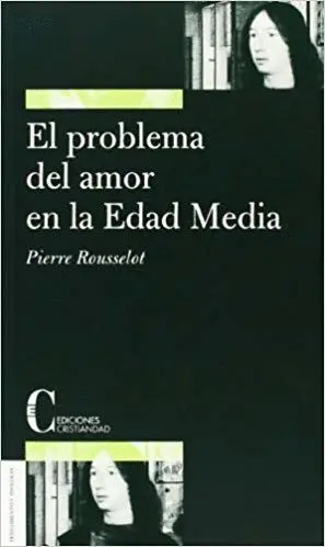 PROBLEMA DEL AMOR EN LA EDAD MEDIA, EL