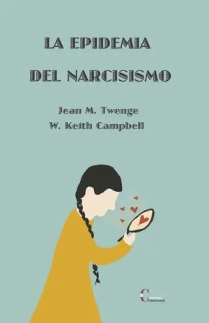 LA EPIDEMIA DEL NARCISISMO LA EPIDEMIA DEL NARCISISMO