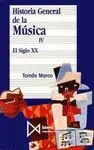 HISTORIA GENERAL DE LA MUSICA IV: EL SIGLO XX