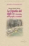 LA ESPAÑA DEL SIGLO XX: ECONOMIA, DEMOGRAFIA Y SOCIEDAD