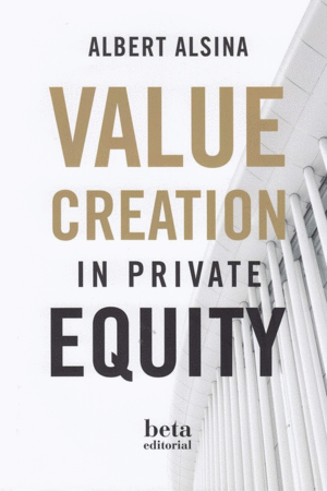 VALUE CREATION IN PRIVATE EQUITY