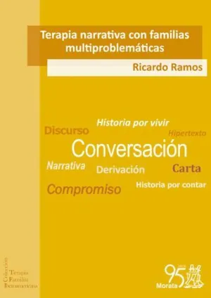 TERAPIA NARRATIVA CON FAMILIAS MULTIPROBLEMÁTICAS: EL CAMBIO QUE VIENE TERAPIA NARRATIVA CON FAMILIAS MULTIPROBLEMÁTICAS: EL CAMBIO QUE VIENE