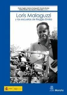 LORIS MALAGUZZI Y LAS ESCUELAS DE REGGIO EMILIA LORIS MALAGUZZI Y LAS ESCUELAS DE REGGIO EMILIA