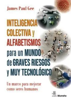 INTELIGENCIA COLECTIVA Y ALFABETISMOS PARA UN MUNDO DE GRAVES RIESGOS Y MUY TECNOLÓGICO. UN MARCO PA