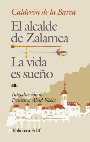 EL ALCALDE DE ZALAMEA ;  LA VIDA ES SUEÑO