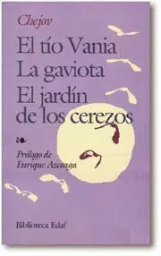 EL TIO VANIA ;  LA GAVIOTA ;  EL JARDIN DE LOS CEREZOS