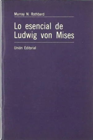 ESENCIAL DE LUDWIG VON MISES, LO
