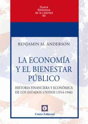 LA ECONOMÍA Y EL BIENESTRAR PÚBLICO. HISTORIA FINANCIERA Y ECONÓMICA DE LOS ESTADOS UNIDOS (1914-194