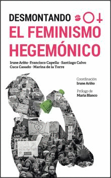 DESMONTANDO EL FEMINISMO HEGEMÓNICO.