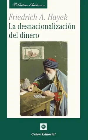 LA DESNACIONALIZACIÓN DEL DINERO