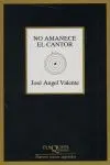 NO AMANECE EL CANTOR