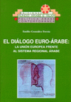 EL DIALOGO EURO-ARABE: LA UNION EUROPEA FRENTE AL SISTEMA REGIONAL ARABE.