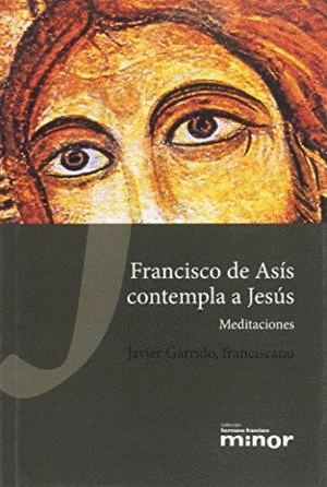 FRANCISCO DE ASIS CONTEMPLA A JESUS