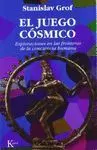 EL JUEGO COSMICO: EXPLORACIONES EN LAS FRONTERAS DE LA CONCIENCIA HUMANA.