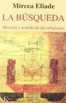 LA BUSQUEDA: HISTORIA Y SENTIDO DE LAS RELIGIONES.