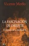 LA FASCINACION DE ORIENTE: EL SILENCIO DE LA MEDITACION.