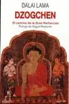 DZOGCHEN: EL CAMINO DE LA GRAN PERFECCIÓN DZOGCHEN: EL CAMINO DE LA GRAN PERFECCIÓN