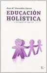 EDUCACION HOLISTICA: LA PEDAGOGIA DEL SIGLO XXI.