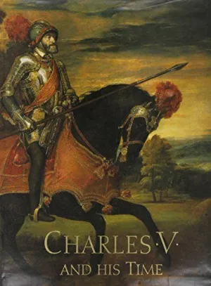 CHARLES V AND HIS TIME