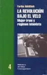 LA REVOLUCION BAJO EL VELO: LA MUJER IRANI Y EL REGIMEN ISLAMISTA