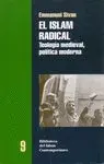 EL ISLAM RADICAL: TEOLOGÍA MEDIEVAL, POLÍTICA MODERNA.