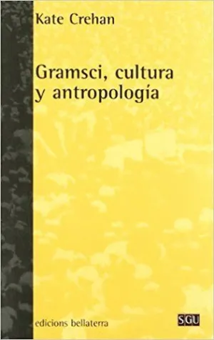 GRAMSCI, CULTURA Y ANTROPOLOGÍA GRAMSCI, CULTURA Y ANTROPOLOGÍA