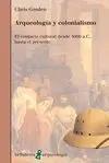 ARQUEOLOGIA Y COLONIALISMO