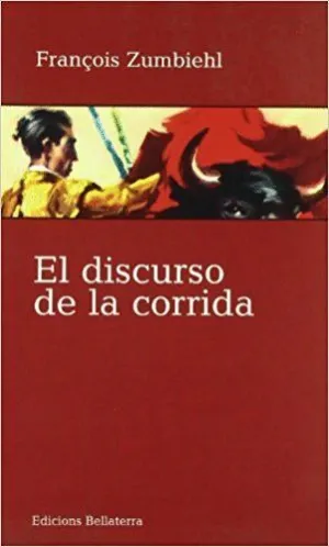 EL DISCURSO DE LA CORRIDA EL DISCURSO DE LA CORRIDA