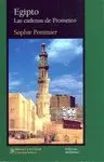 EGIPTO: LAS CADENAS DE PROMETEO.