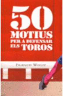 50 MOTIUS PER A DEFENSAR ELS TOROS