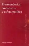 HERMÉNEUTICA, CIUDADANÍA Y ESFERA PÚBLICA