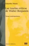 TEORIAS CRITICAS DE WALTER BENJAMIN: TEMAS CONTEMPORÁNEOS